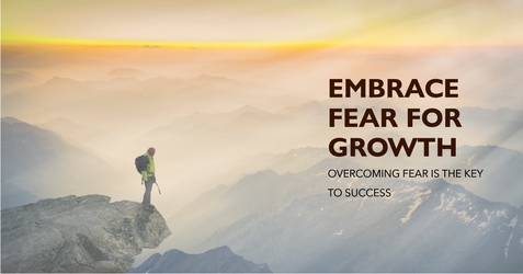 Embracing Fear for Personal Growth and Success