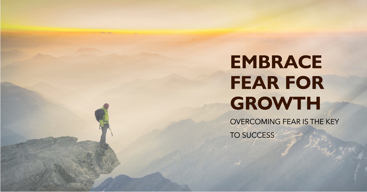Embracing Fear for Personal Growth and Success