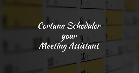 Schedule meetings easily with Cortana Scheduler